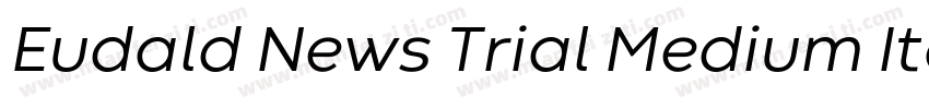 Eudald News Trial Medium Italic字体转换